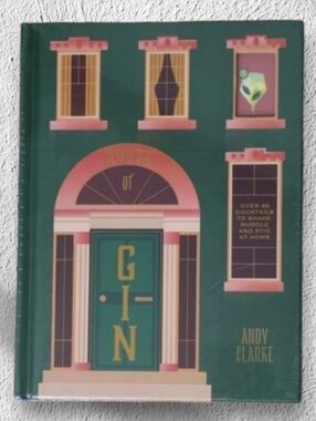 House of Gin by Andy Clarke - Over 40 Cocktails to Shake, Muddle and Stir